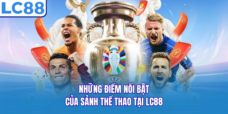 Những điểm nổi bật của sảnh thể thao tại LC88